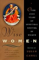 Wise Women: Over Two Thousand Years of Spiritual Writing by Women