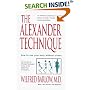 The Alexander Technique: How to Use Your Body without Stress
