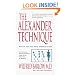 The Alexander Technique: How to Use Your Body without Stress