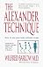 The Alexander Technique: How to Use Your Body without Stress