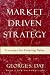Market Driven Strategy: Processes for Creating Value