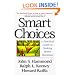 Smart Choices: A Practical Guide to Making Better Decisions