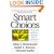 Smart Choices: A Practical Guide to Making Better Decisions
