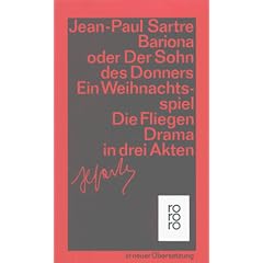 Bariona oder Der Sohn des Donners / Die Fliegen: Ein Weihnachtsspiel. Drama in drei Akten: Ein Weihnachtsspiel / Drama in drei Akten. (Gesammelte Werke in Einzelausgaben, Theaterst�cke 1,2)