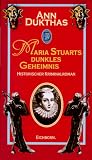 Maria Stuarts dunkles Geheimnis. Historischer Kriminalroman