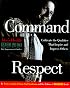 Command Respect (Men's Health Life Improvement Guides)