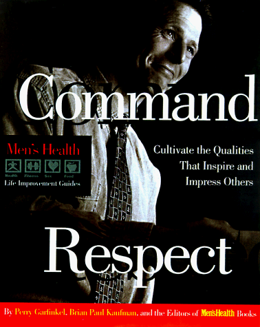 Command Respect (Men's Health Life Improvement Guides)