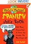 The World's Wackiest Spanish Joke Book: 500 Puns Guaranteed to Drive You Across the Rio Grom -de