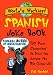 The World's Wackiest Spanish Joke Book: 500 Puns Guaranteed to Drive You Across the Rio Grom -de