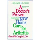 A Doctor's Proven New Home Cure for Arthritis by Giraud W. Campbell and Robert B. Stone