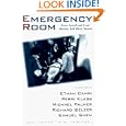 The Emergency Room: Lives Saved and Lost - Doctors Tell Their Stories by Dan Sachs