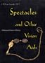 Spectacles And Other Vision AIDS: A History and Guide to Collecting