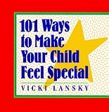 101 Ways to Make Your Child Feel Special
