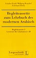 2 Begleitcassetten zum Lehrbuch des modernen Arabisch. Dialoge und Lesetexte der Lektionen 2-28