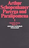 Produkt-Bild: S&auml;mtliche Werke in f&uuml;nf B&auml;nden: Band IV: Parerga und Paralipomena. Kleine philosophische Schriften I: Parerga Und Paralipomena 1: BD 4 (suhrkamp taschenbuch wissenschaft)