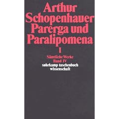 S�mtliche Werke in f�nf B�nden: Band IV: Parerga und Paralipomena. Kleine philosophische Schriften I: Parerga Und Paralipomena 1: BD 4 (suhrkamp taschenbuch wissenschaft)