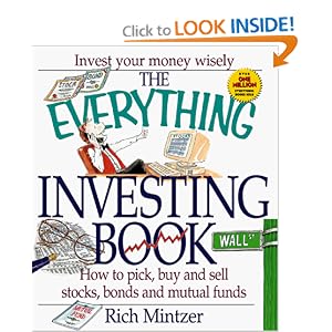 The Everything Investing Book: How to Pick, Buy and Sell Stocks, Bonds and Mutual Funds (Everything Series)
