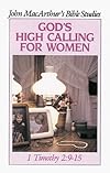Gods High Calling for Women (John Macarthur Bible Studies)