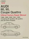 Audi 80, 90, Coupe Quattro: Official Factory Repair Manual 1988, 1989, 1990, 1991, 1992 Including 80 Quattro, 90 Quattro and 20-Valve Models (Audi Service Manuals)
