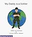 My Daddy is a Soldier