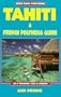 Tahiti & French Polynesia Guide (Open Road Travel Guides Tahiti and French Polynesia Guide)