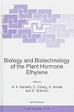 Search : Biology and Biotechnology of the Plant Hormone Ethylene: Proceedings of the NATO Advanced Research Workshop, Chania, Crete, 9-13 June 1996 (NATO Science Partnership Sub-Series: 3)