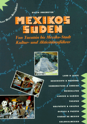 City Travel Guides Discounted  Bücher : Mexikos Süden. Von Yucatán bis Mexiko-Stadt - Kultur- und Aktivitätenführer