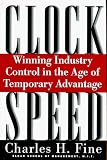 Clockspeed: Winning Industry Control In The Age Of Temporary Advantage
