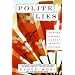 Polite Lies: On Being a Woman Caught between Cultures