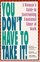 You Don't Have to Take It: A Woman's Guide to Confronting Emotional Abuse at Work