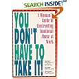 You Don't Have to Take It: A Woman's Guide to Confronting Emotional Abuse at Work