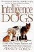 The Intelligence of Dogs: A Guide To The Thoughts, Emotions, And Inner Lives Of Our Canine Companions