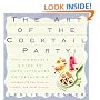 Art of the Cocktail Party: The Complete Guide to Sophisticated Entertaining