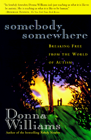 Books: Somebody Somewhere. Breaking Free from the World of Autism