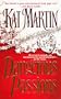 Dangerous Passions: She Set Out To Unmask A Spy, But Uncovered Her Own Burning Desire-For The Enemy...