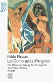 Pablo Picasso. Les Demoiselles d  Avignon. Die Herausforderung der Avantgarde. ( kunststück).