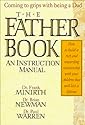 The Father Book: An Instruction Manual: Coming to Grips with Being a Dad