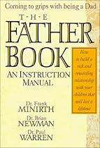 The Father Book: An Instruction Manual: Coming to Grips with Being a Dad