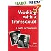 Working with a Transsexual: A Guide for Coworkers