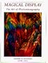 Magical Display: The Art of Photomicrography