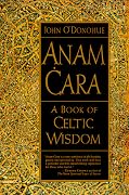 Anam Cara: A Book of Celtic Wisdom