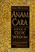  Anam Cara: A Book of Celtic Wisdom 