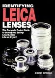 Identifying Leica Lenses: The Complete Pocket Guide to Buying and Selling Leica Lenses Like an Expert