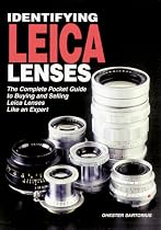 Identifying Leica Lenses: The Complete Pocket Guide to Buying and Selling Leica Lenses Like an Expert