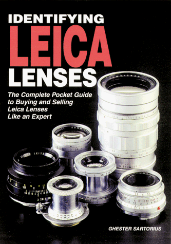 Identifying Leica Lenses: The Complete Pocket Guide to Buying and Selling Leica Lenses Like an Expert