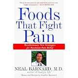Foods That Fight Pain: Revolutionary New Strategies for Maximum Pain Relief