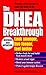 The DHEA Breakthrough