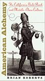 American Alchemy: The California Gold Rush and Middle-Class Culture (Cultural Studies of the United States)