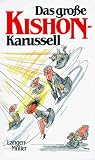 Das groBe Kishon- Karussell. Gesammelte Satiren.