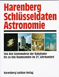 Harenberg Schl�sseldaten der Astronomie. Von den Sonnenuhren der Babylonier bis zu den Raumsonden im 21. Jahrhundert - Felix R. Paturi